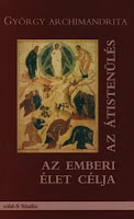 Az emberi élet célja az átistenülés